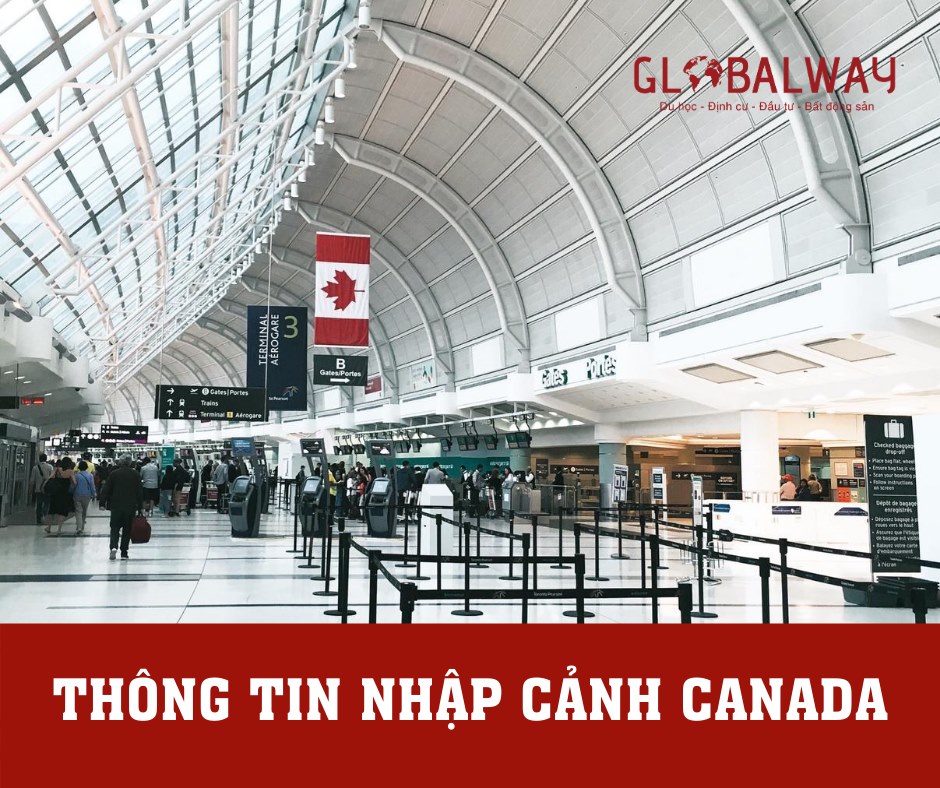 Thông tin nhập cảnh Canada cho du học sinh
