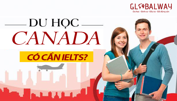 Du học Canada không cần IELTS - Bạn có biết?