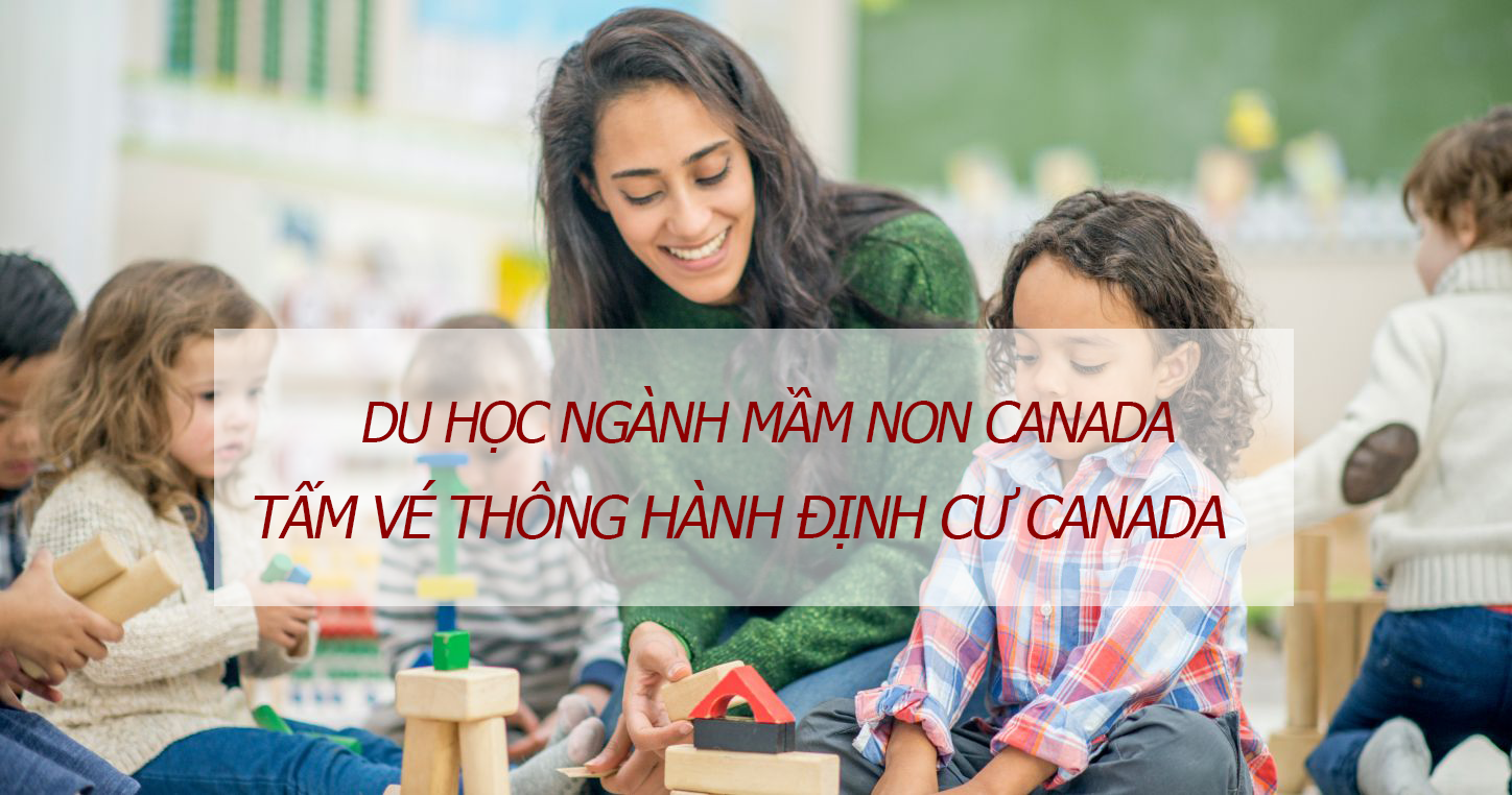 Du học ngành Giáo Dục Mầm Non Canada